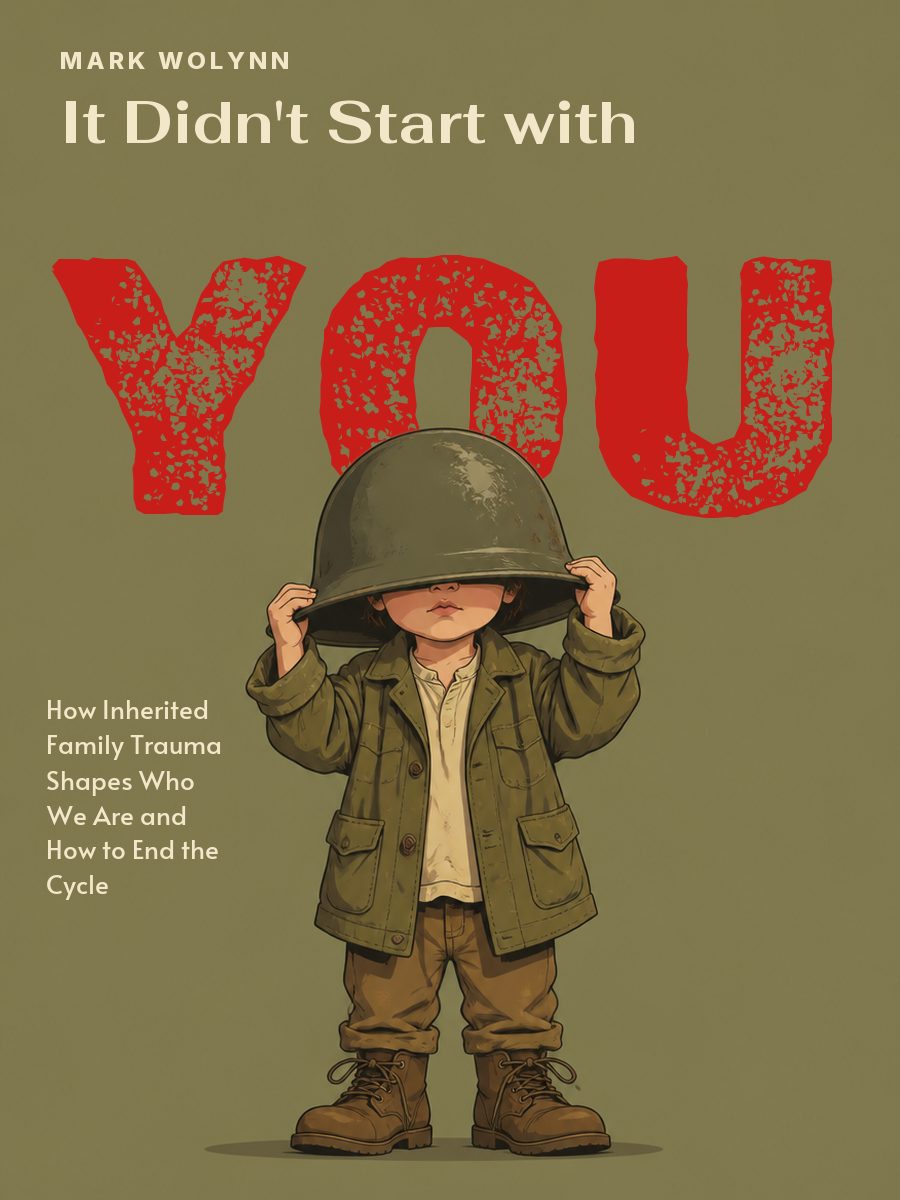 Это началось не с тебя. Как мы наследуем негативные сценарии нашей семьи и как остановить их влияние, Марк Уолинн