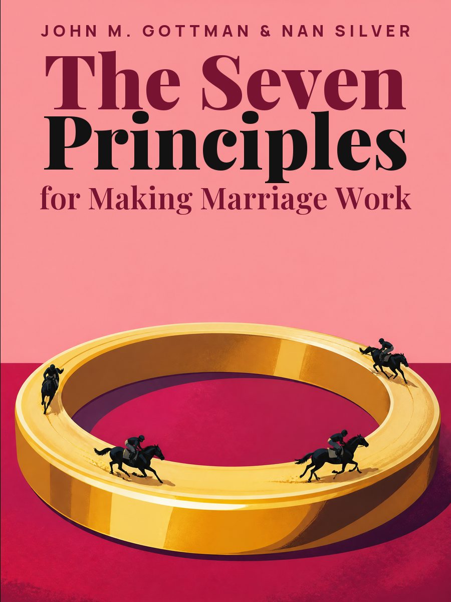 Sete princípios para o casamento dar certo, John Gottman, Nan Silver